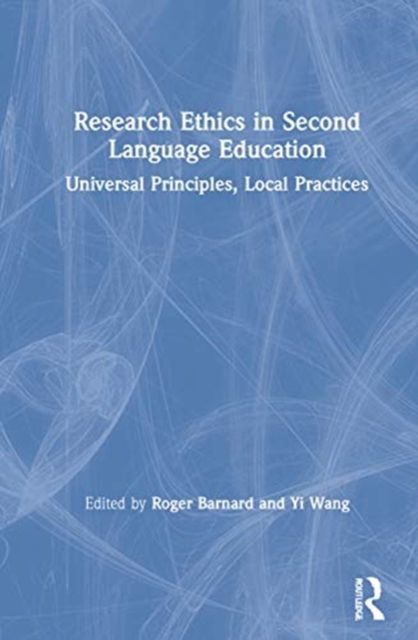 Research Ethics in Second Language Education : Universal Principles, Local Practices