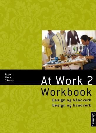 Forsidebilde av At work 2 : workbook : design- og håndverk = design og handverk
