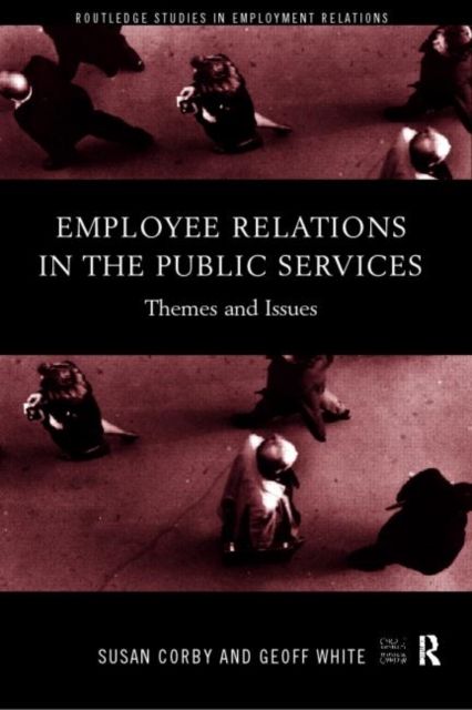 Employee Relations in the Public Services : Themes and Issues
