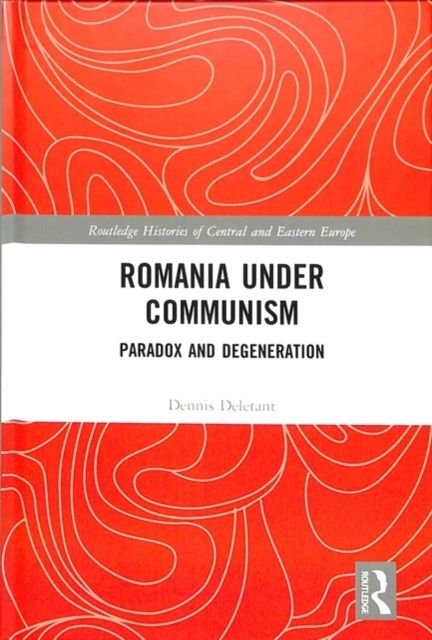 Forsidebilde av Romania under Communism : Paradox and Degeneration