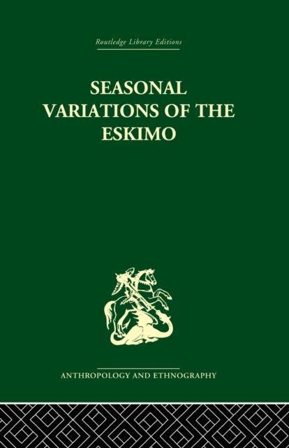 Seasonal Variations of the Eskimo : A Study in Social Morphology