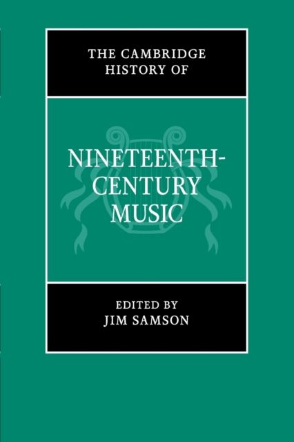The Cambridge History of Nineteenth-Century Music