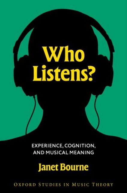 Who Listens? : Experience, Cognition, and Musical Meaning