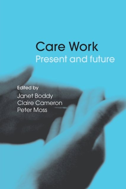 Care Work : Present and Future