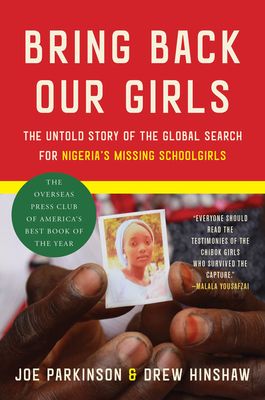 Bring Back Our Girls : The Untold Story of the Global Search for Nigeria's Missing Schoolgirls