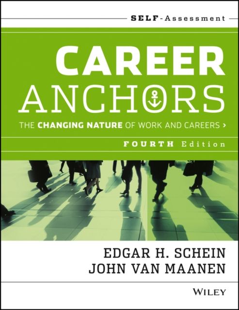 Career Anchors : The Changing Nature of Careers Self Assessment