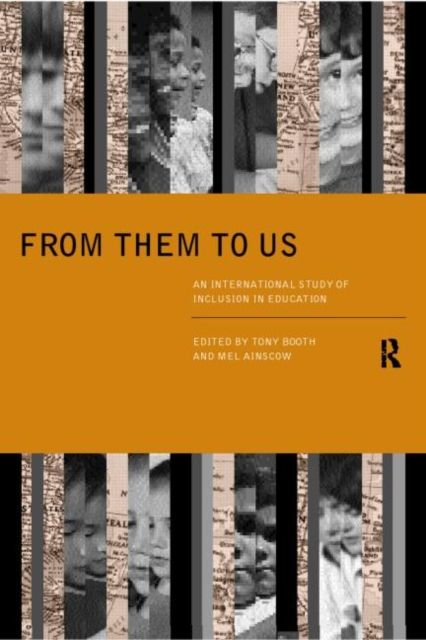 From Them to Us : An International Study of Inclusion in Education