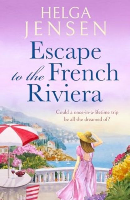 Escape to the French Riviera : An irresistible later-in-life romance