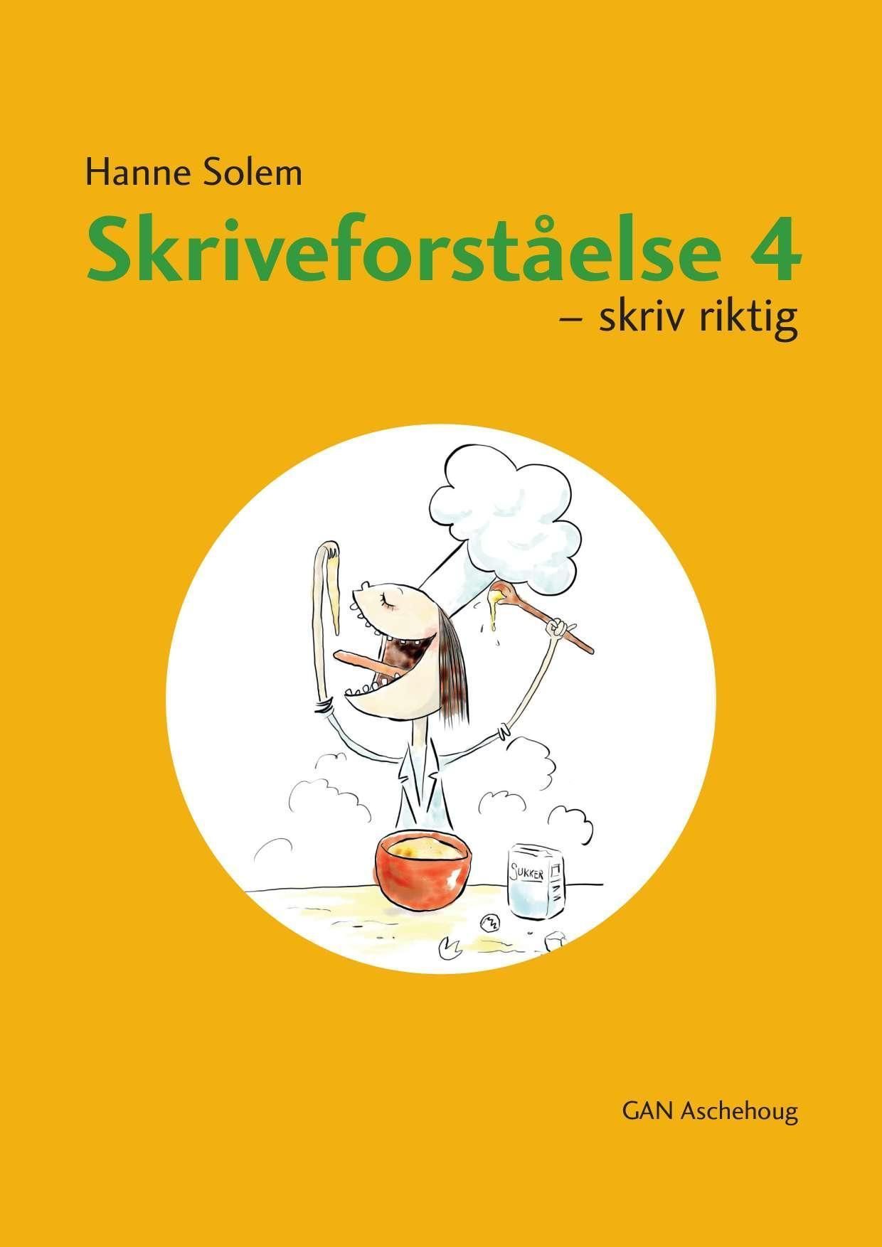 Skriveforståelse 4 : skriv riktig