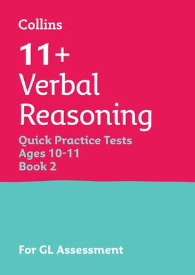 11+ Verbal Reasoning Quick Practice Tests Age 10-11 (Year 6) Book 2 : For the 2025 Gl Assessment Tests