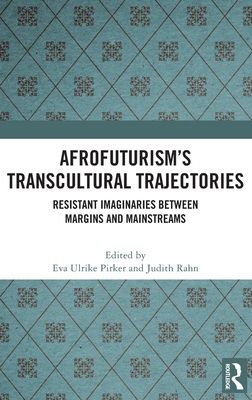 Afrofuturism’s Transcultural Trajectories : Resistant Imaginaries Between Margins and Mainstreams