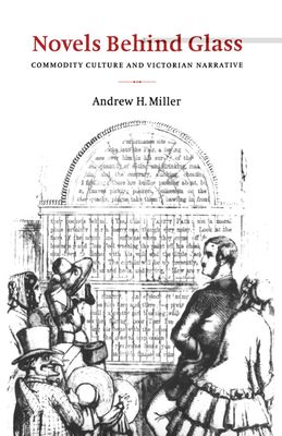 Novels behind Glass : Commodity Culture and Victorian Narrative
