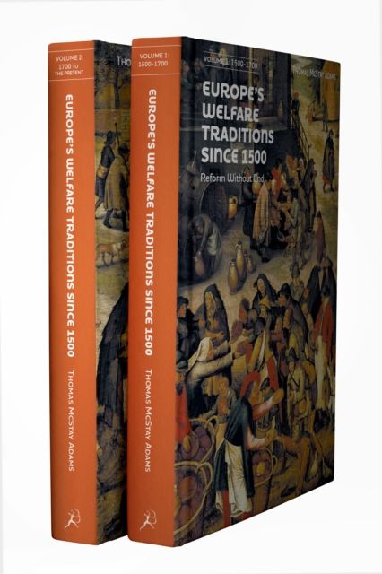 Europe’s Welfare Traditions Since 1500, Volume 1 : 1500-1700