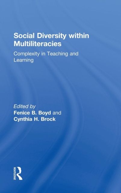 Social Diversity within Multiliteracies : Complexity in Teaching and Learning