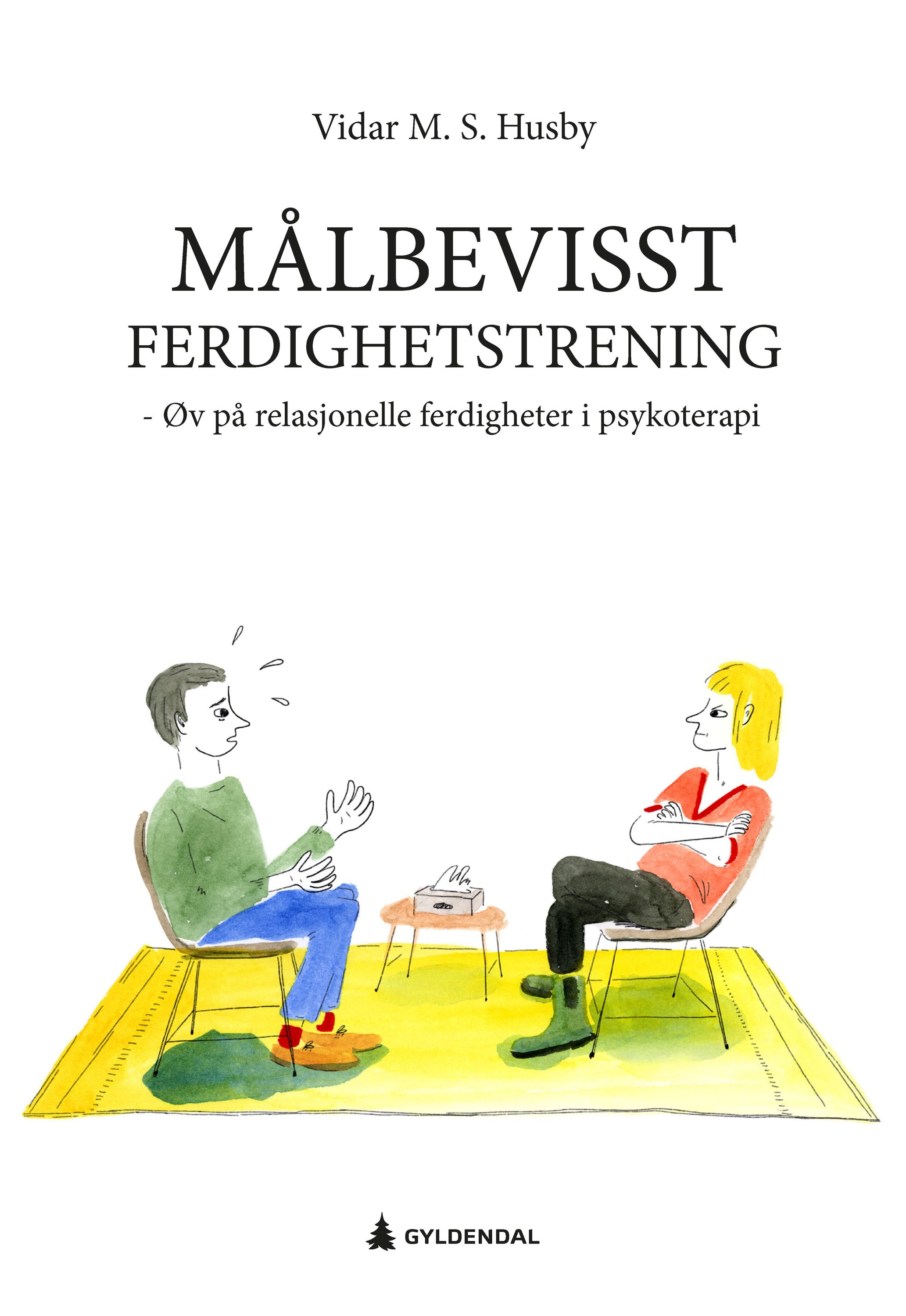 Forsidebilde av Målbevisst ferdighetstrening : øv på relasjonelle ferdigheter i psykoterapi