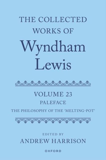 The Collected Works of Wyndham Lewis: Paleface : Volume 23