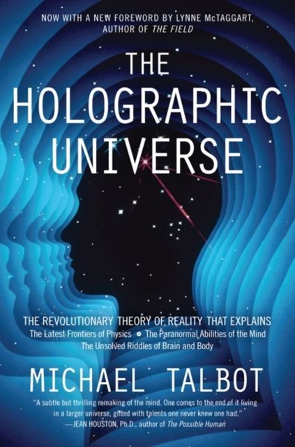 The Holographic Universe : The Revolutionary Theory of Reality