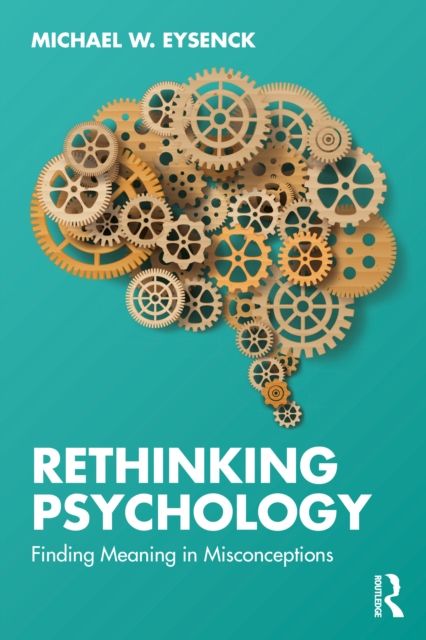 Rethinking Psychology : Finding Meaning in Misconceptions