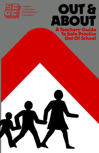 Out and About : A Teacher's Guide to Safe Practice Out of School