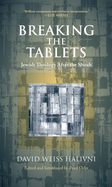 Breaking the Tablets : Jewish Theology After the Shoah