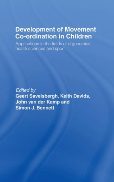 Forsidebilde av Development of Movement Coordination in Children : Applications in the Field of Ergonomics, Health Sciences and Sport