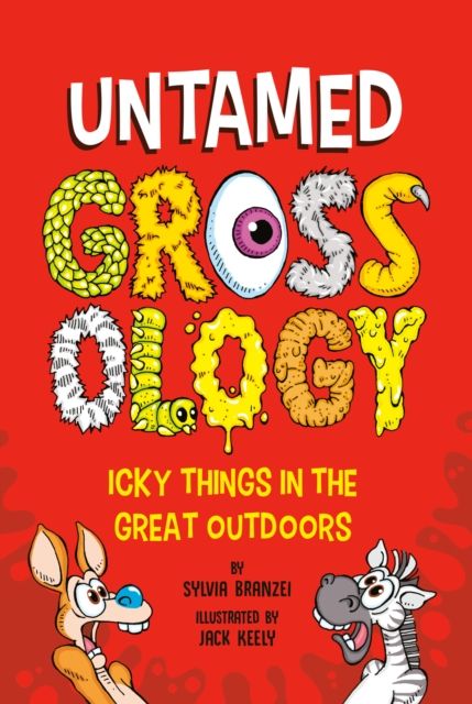 Untamed Grossology : Icky Things in the Great Outdoors