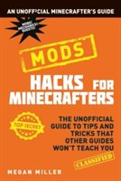 Mods : the unofficial guide to tips and tricks that other guides won't teach you