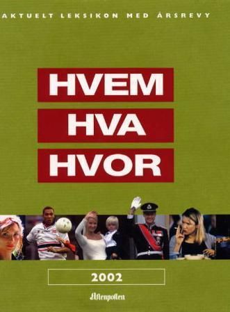 Hvem hva hvor 2002 : Aftenpostens aktuelle oppslagsbok