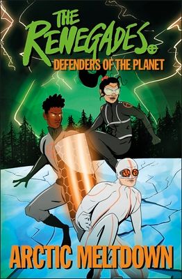 The Renegades : defenders of the planet