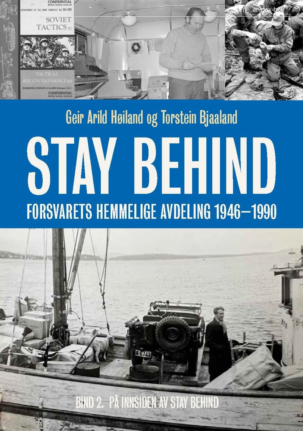 Stay Behind : forsvarets hemmelige avdeling 1946-1990. Bind 2. På innsiden av Stay Behind