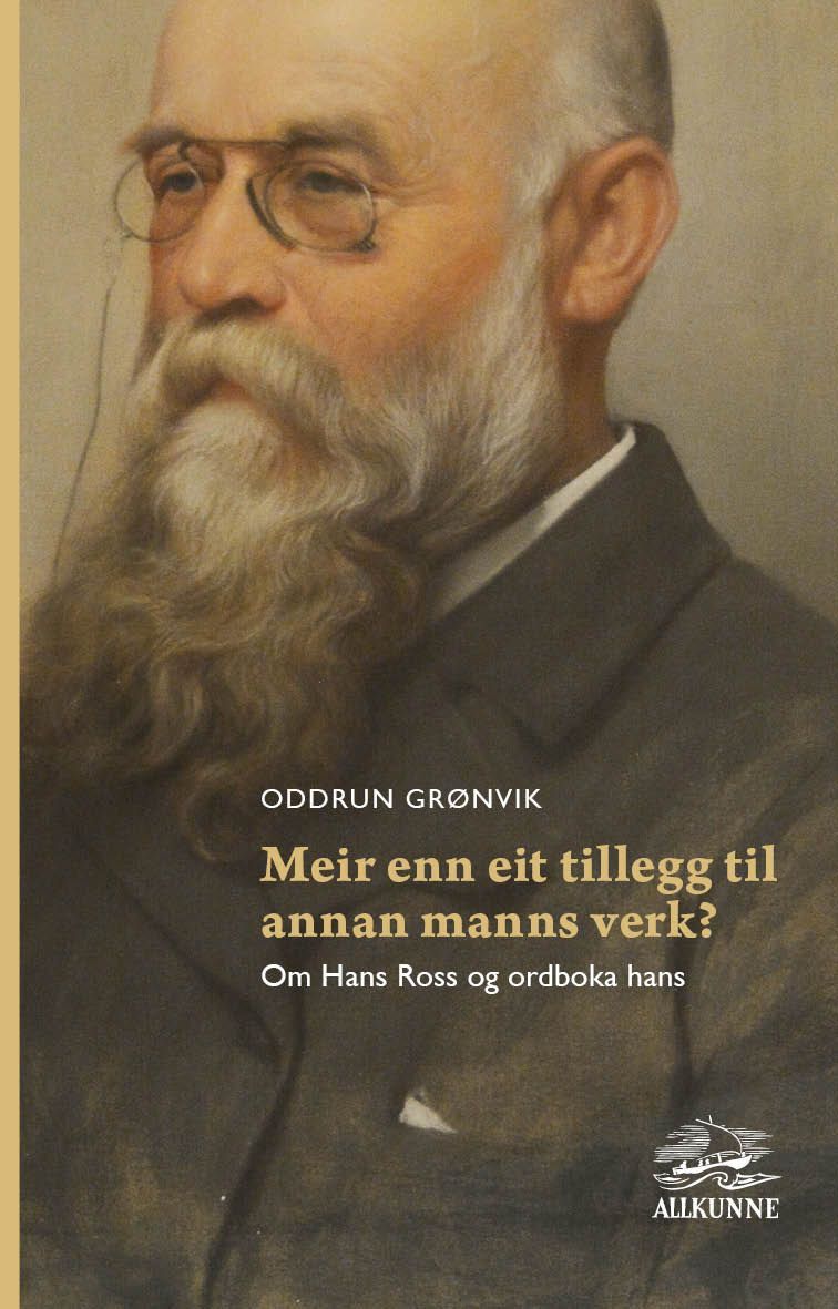 Meir enn eit tillegg til annan manns verk? : om Hans Ross og ordboka hans