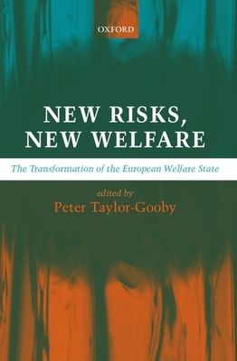 New Risks, New Welfare : The Transformation of the European Welfare State