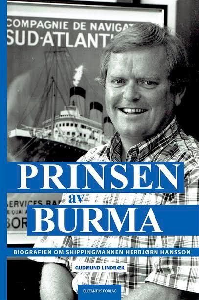 Prinsen av Burma : biografien om shippingmannen Herbjørn Hansson
