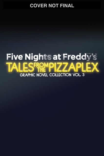 FNAF Tales From the Pizzaplex Graphic Novel Collection Vol 3