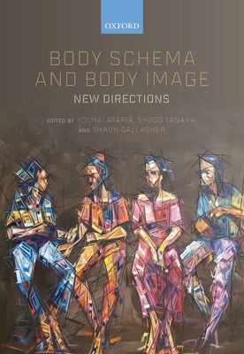 Body Schema and Body Image : New Directions