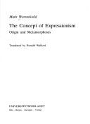The concept of Expressionism : origin and metamorphoses