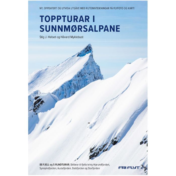 Toppturar i Sunnmørsalpane : 88 fjell og 5 rundturar: Skiførar til fjella kring Hjørundfjorden, Synnylvsfjorden, Austefjorden, Dalsfjorden og Storfjorden