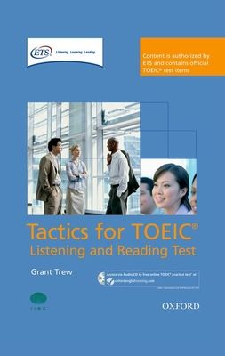 Tactics for TOEIC® Listening and Reading Test: Pack : Authorized by ETS, this course will help develop the necessary skills to do well in the TOEIC® Listening and Reading Test