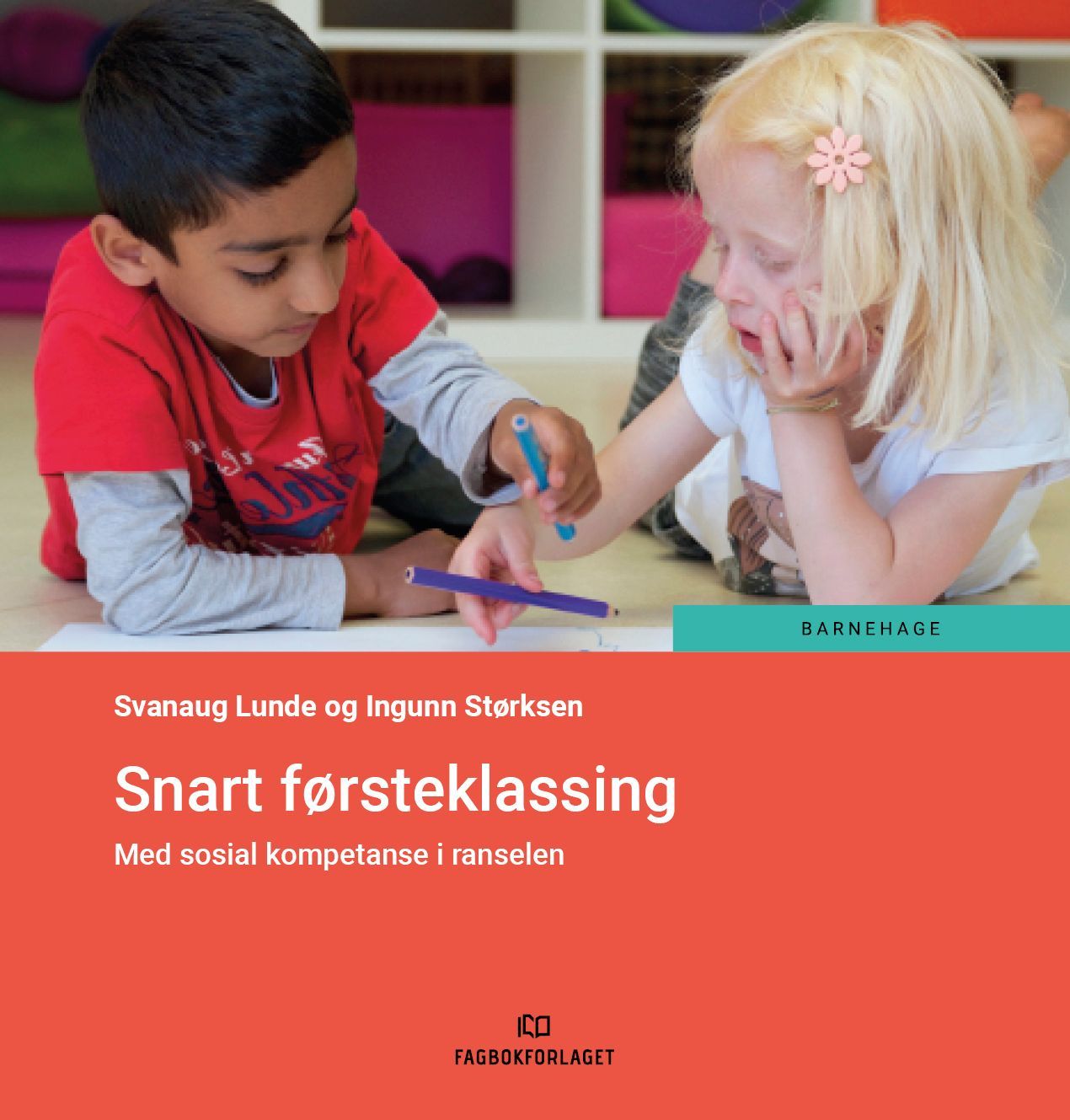 Snart førsteklassing : med sosial kompetanse i ranselen