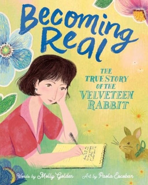 Becoming Real : The True Story of the Velveteen Rabbit