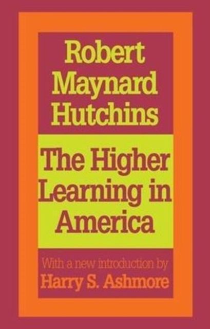 The Higher Learning in America : A Memorandum on the Conduct of Universities by Business Men