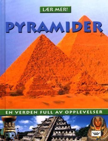 Pyramider : en verden full av opplevelser