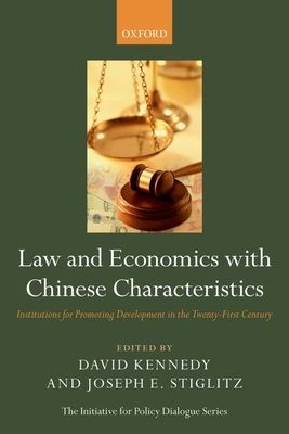 Law and Economics with Chinese Characteristics : Institutions for Promoting Development in the Twenty-First Century