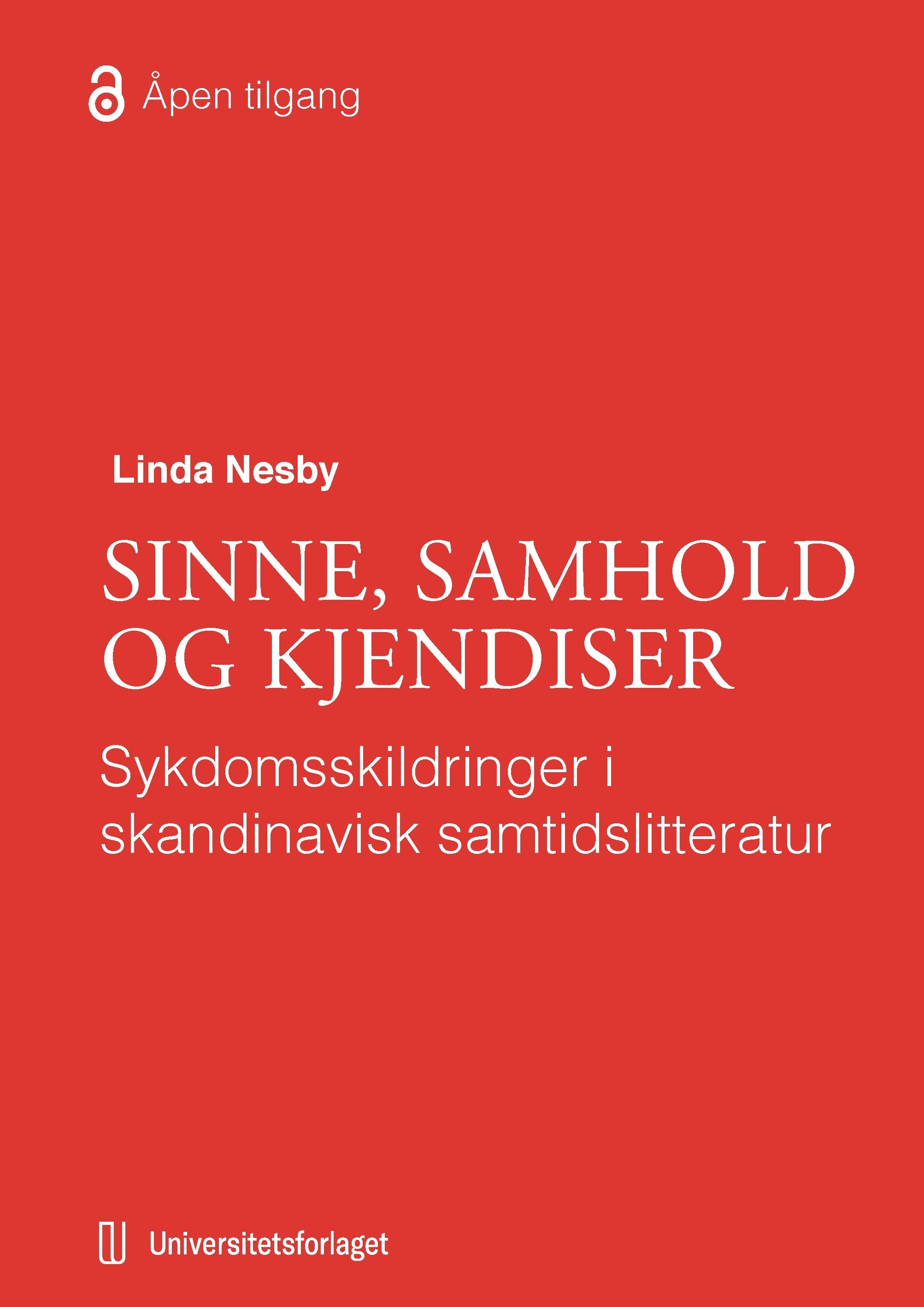 Forsidebilde av Sinne, samhold og kjendiser : sykdomsskildringer i skandinavisk samtidslitteratur