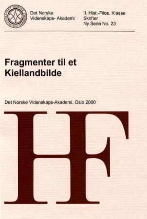 Fragmenter til et Kiellandbilde : forelesninger fra Kiellandseminaret i Det Norske Videnskaps-Akademi 25.-26. februar 1999