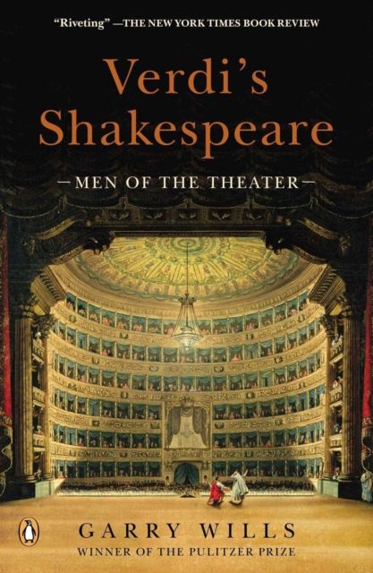 Verdi's Shakespeare : Men of the Theater