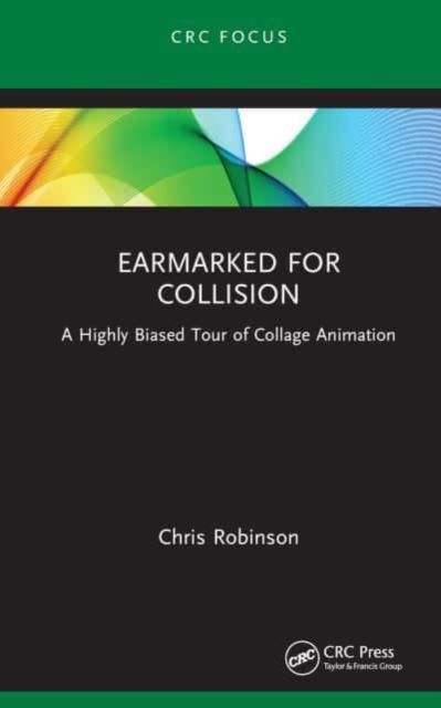Earmarked for Collision : A Highly Biased Tour of Collage Animation