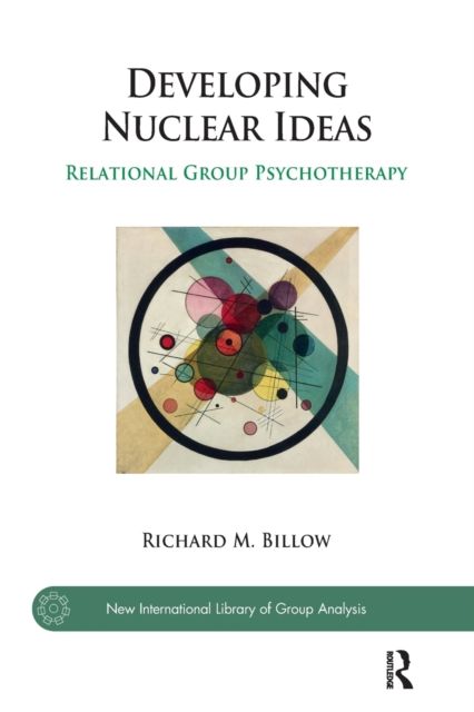 Developing Nuclear Ideas : Relational Group Psychotherapy