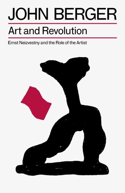 Art and Revolution : Ernst Neizvestny and the Role of the Artist