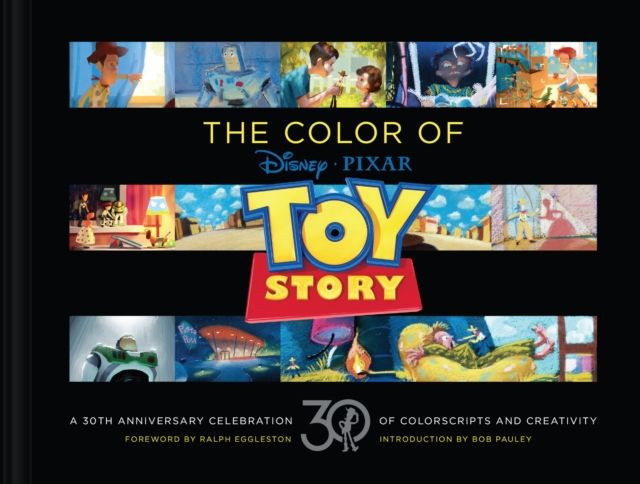 Disney/Pixar The Color of Toy Story : A 30th Anniversary Celebration of Colorscripts and Creativity